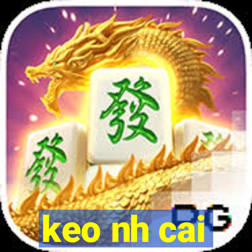 keo nh cai