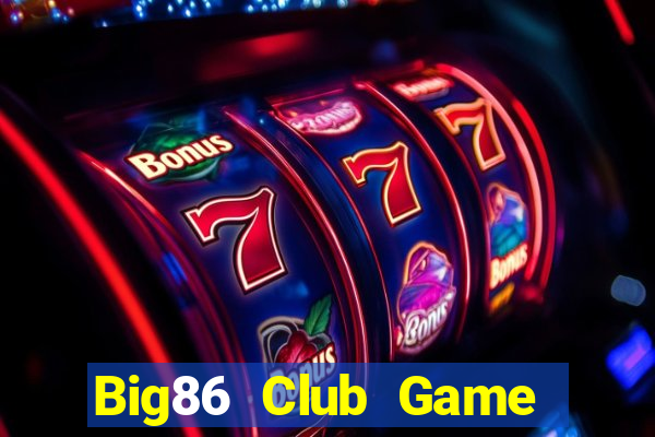 Big86 Club Game Bài Poker