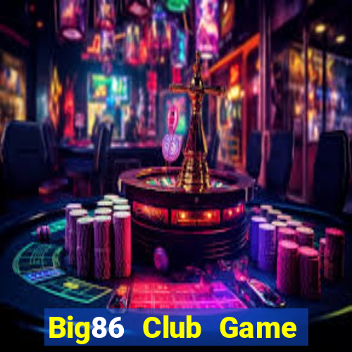 Big86 Club Game Bài Poker