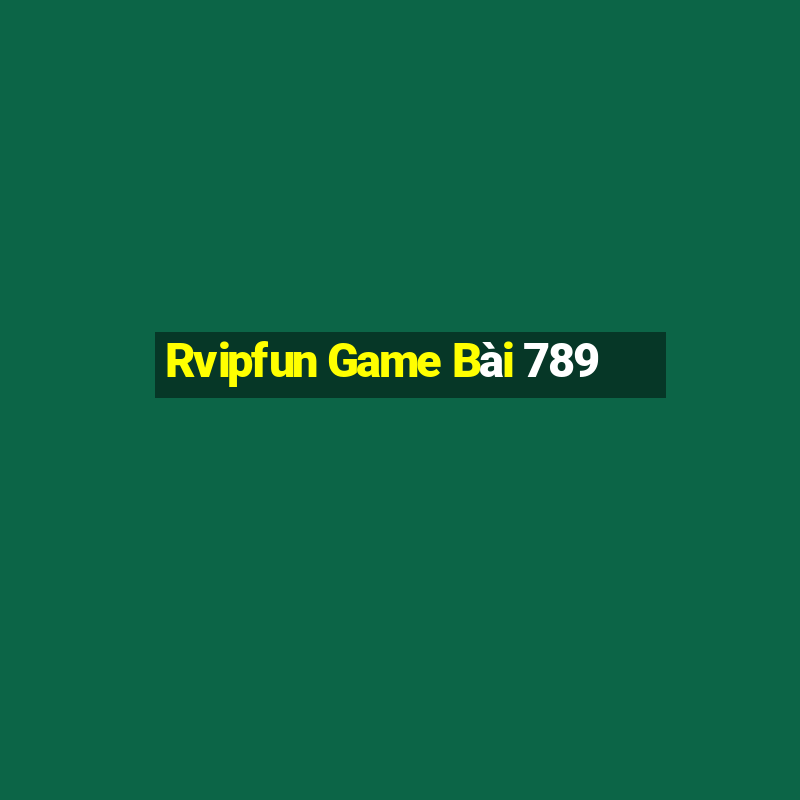 Rvipfun Game Bài 789