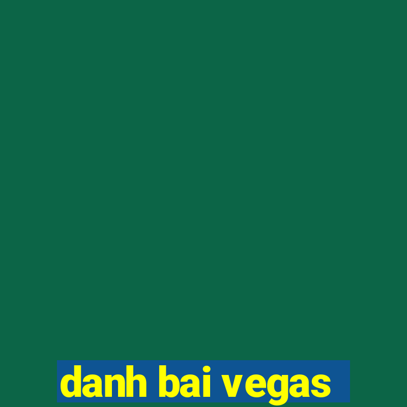 danh bai vegas