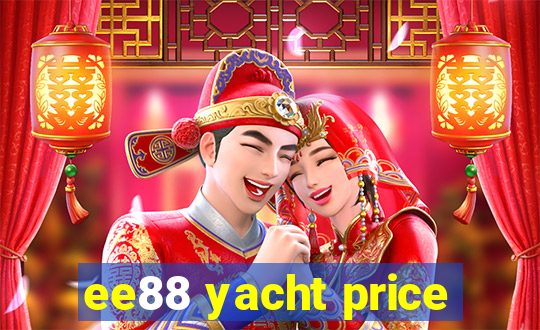 ee88 yacht price