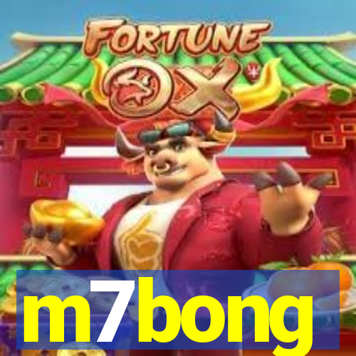 m7bong