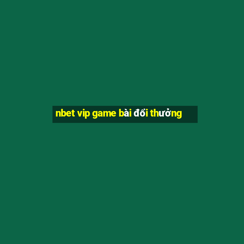 nbet vip game bài đổi thưởng