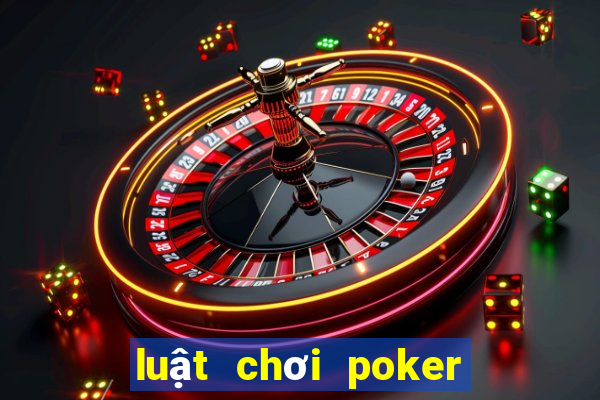 luật chơi poker texas hold'em