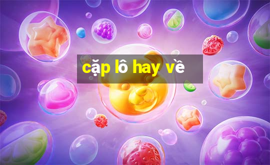 cặp lô hay về