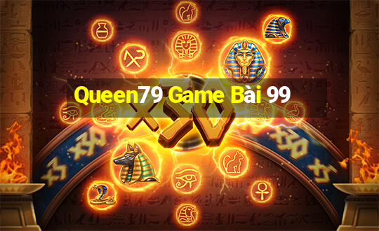 Queen79 Game Bài 99