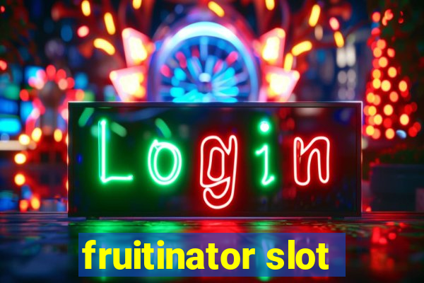 fruitinator slot