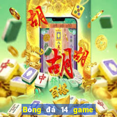 Bóng đá 14 game xổ số thắng thua gợi ý