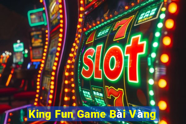 King Fun Game Bài Vàng