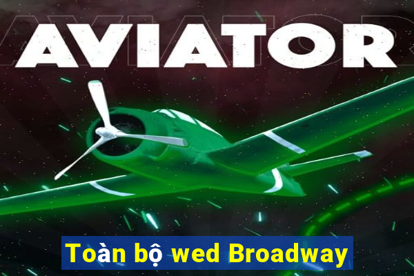 Toàn bộ wed Broadway