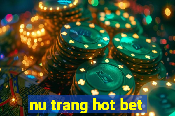 nu trang hot bet