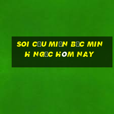 soi cầu miền bắc minh ngọc hôm nay