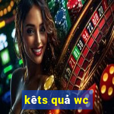 kêts quả wc