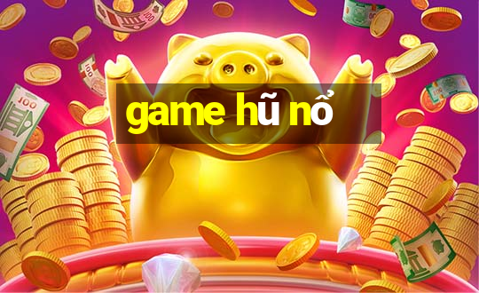 game hũ nổ