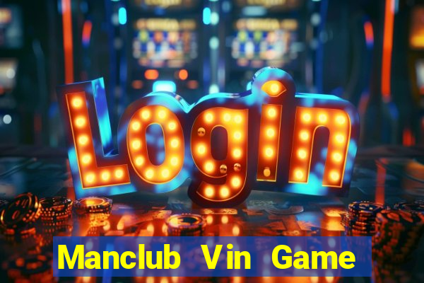 Manclub Vin Game Bài 888 Casino