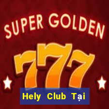 Hely Club Tại Game Bài B52 Đổi Thưởng