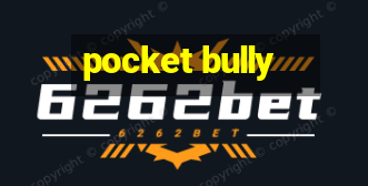 pocket bully