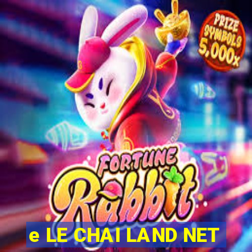 e LE CHAI LAND NET