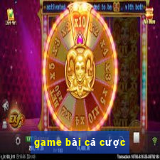 game bài cá cược