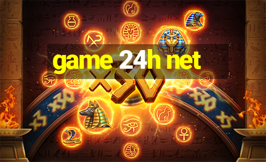 game 24h net