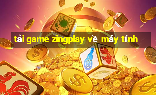 tải game zingplay về máy tính