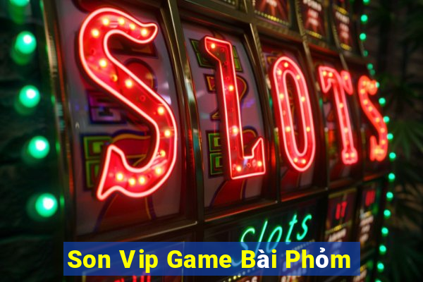 Son Vip Game Bài Phỏm