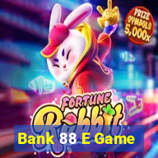 Bank 88 E Game