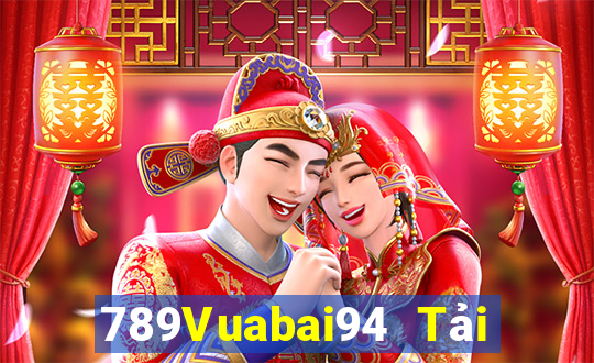 789Vuabai94 Tải về nền tảng