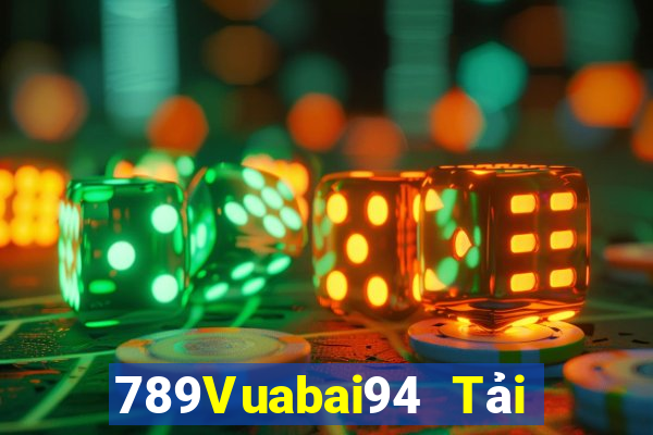 789Vuabai94 Tải về nền tảng