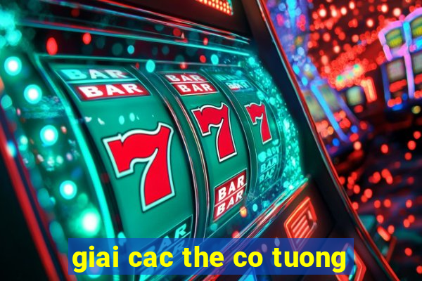 giai cac the co tuong