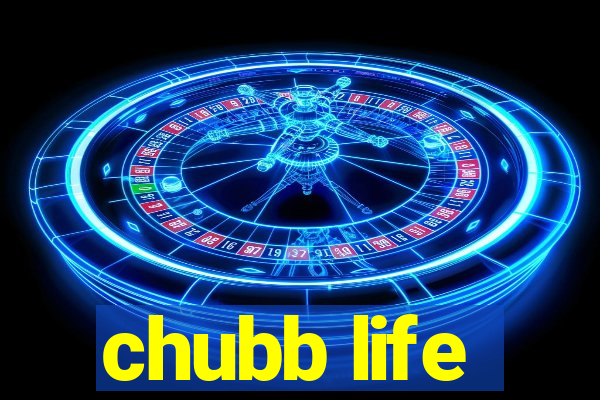 chubb life