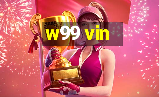 w99 vin