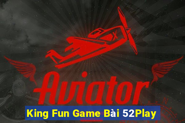 King Fun Game Bài 52Play