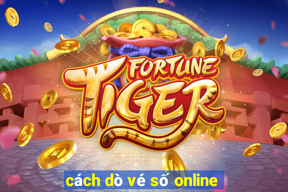 cách dò vé số online