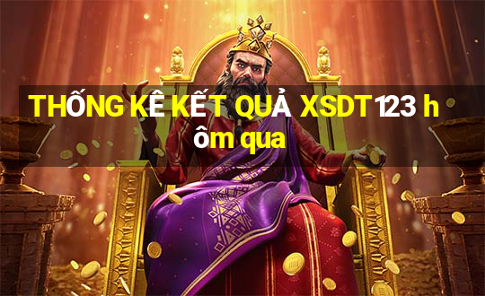 THỐNG KÊ KẾT QUẢ XSDT123 hôm qua