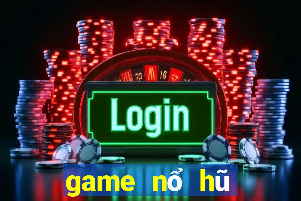 game nổ hũ trên web