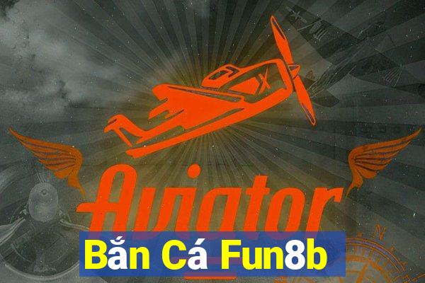 Bắn Cá Fun8b