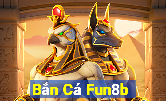 Bắn Cá Fun8b