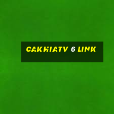 cakhiatv 6 link