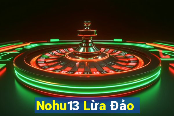 Nohu13 Lừa Đảo