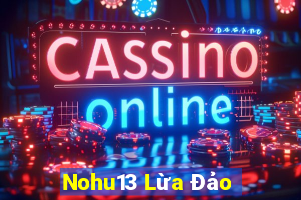 Nohu13 Lừa Đảo