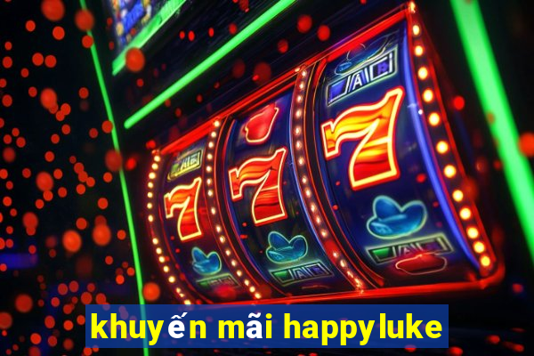 khuyến mãi happyluke