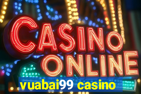 vuabai99 casino