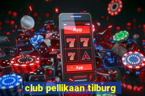 club pellikaan tilburg