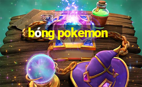 bóng pokemon