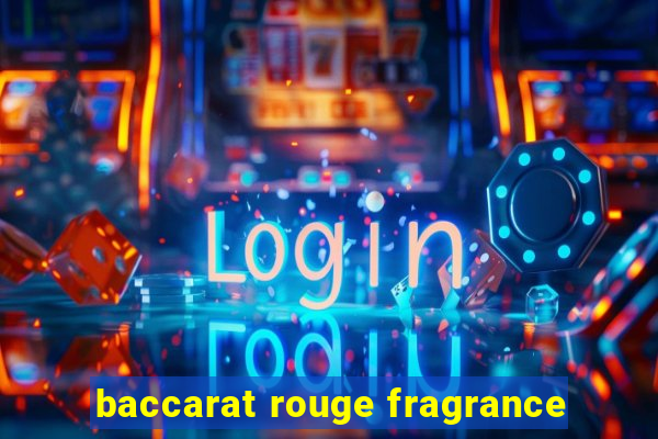 baccarat rouge fragrance