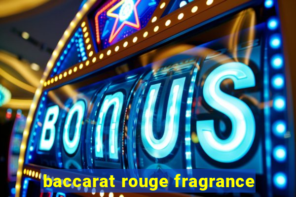 baccarat rouge fragrance