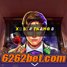 xổ số 4 tháng 8