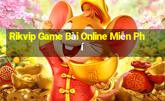 Rikvip Game Bài Online Miễn Phí